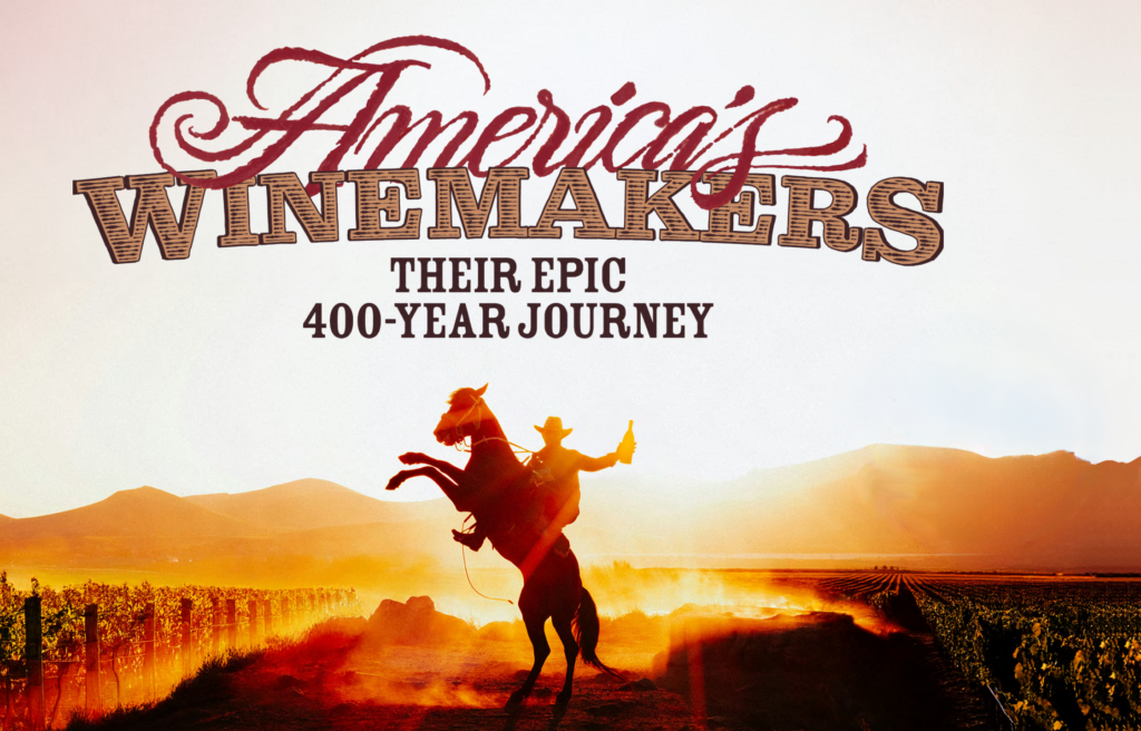 America's Winemakers documentary series exploring the 400-year history of wine in America